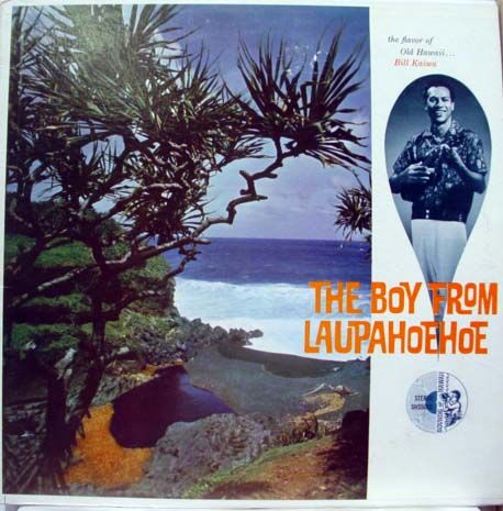 Bill Kaiwa The Boy from Laupahoehoe LP SHS 5012 Hawaii