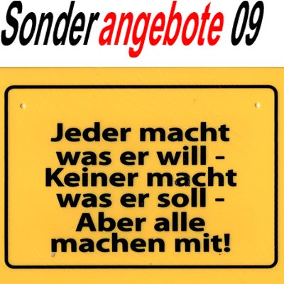 Schilder Sprüche Spruch Schild   Jeder macht was er