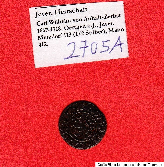 JEVER U. ANHALT ZERBST Carl Wilh.1667 18 Oertgen o. J. Jever Merzd.113