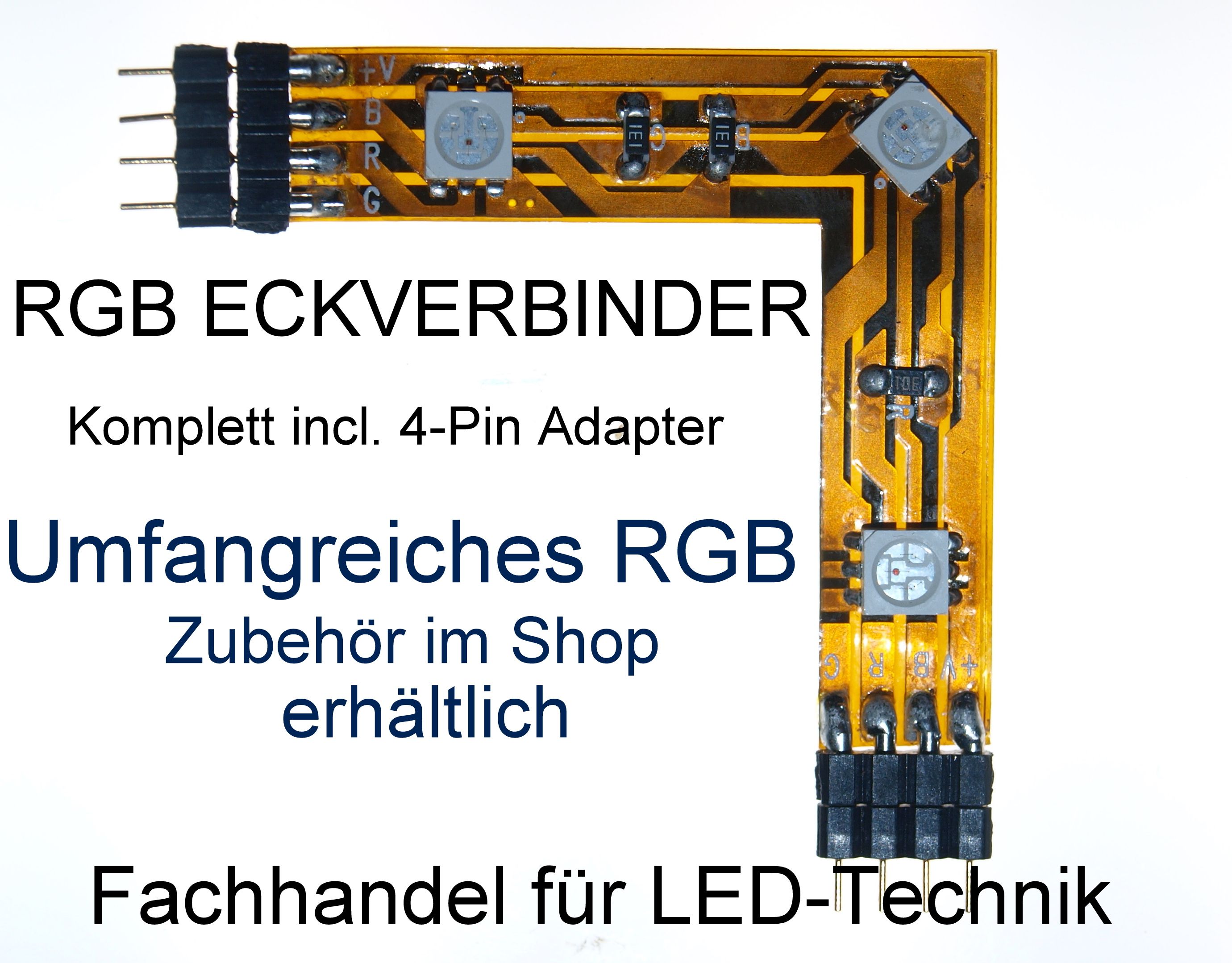 RGB Eckverbinder werden zum schnellen verbinden von RGB Stripsan Ecken