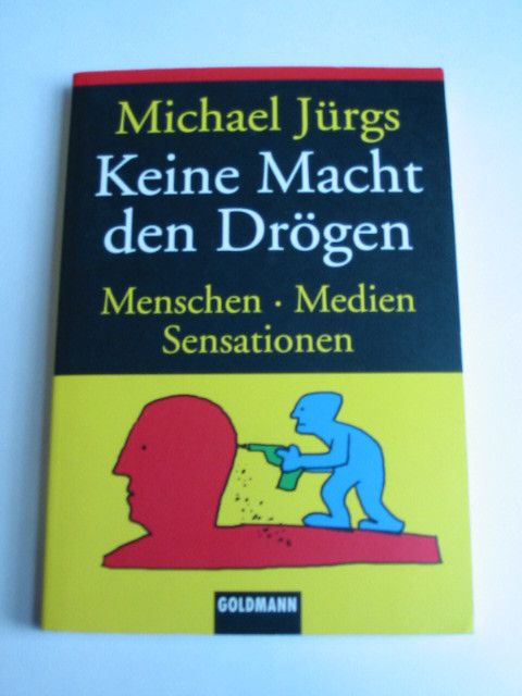 Michael Jürgs Keine Macht den Drögen. UNGELESEN